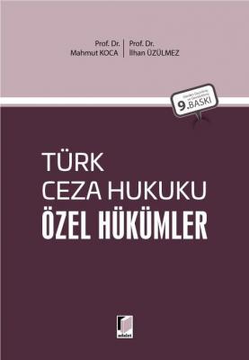 Türk Ceza Hukuku Özel Hükümler 9.BASKI Prof. Dr. Mahmut Koca