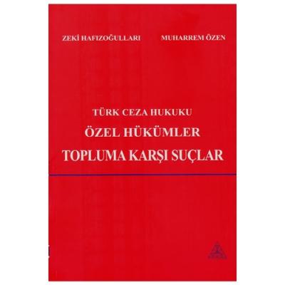 Türk Ceza Hukuku Özel Hükümler Topluma Karşı Suçlar 4.BASKI ( HAFIZOĞU