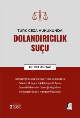 Türk Ceza Hukukunda Dolandırıcılık Suçu 2.BASKI Raif Bıkmaz
