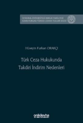 Türk Ceza Hukukunda Takdiri İndirim Nedenleri Hüseyin Furkan Orakçı