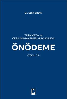 Türk Ceza ve Ceza Muhakemesi Hukukunda Önödeme (TCK m. 75) ( ERDİN ) S