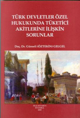 Türk Devletler Özel Hukukunda Tüketici Akitlerine İlişkin Sorunlar Pro