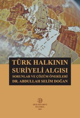 Türk Halkının Suriyeli Algısı: Sorunlar Ve Çözüm Önerileri