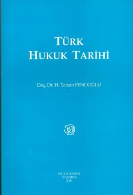 Türk Hukuk Tarihi Prof. Dr. Hasan Tahsin Fendoğlu