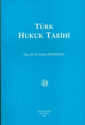 Türk Hukuk Tarihi Prof. Dr. Hasan Tahsin Fendoğlu