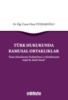 Türk Hukukunda Kamusal Ortaklıklar Cihan Yüzbaşıoğlu