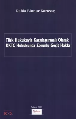 Türk Hukukuyla Karşılaştırmalı Olarak KKTC Hukukunda Zorunlu Geçit Hak
