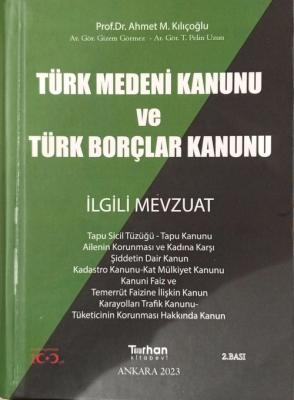 Türk Medeni Kanunu ve Türk Borçlar Kanunu İlgili Mevzuat 2.BASKI Prof.
