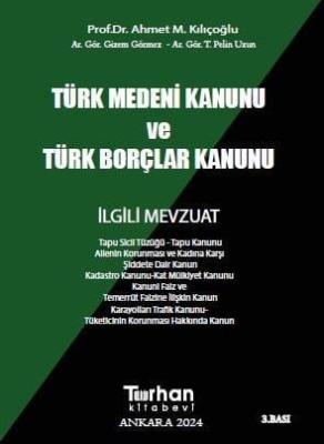 Türk Medeni Kanunu ve Türk Borçlar Kanunu 3.BASKI Prof. Dr. Ahmet M. K
