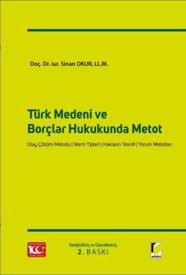 Türk Medeni ve Borçlar Hukukunda Metot 2.BASKI Sinan Okur