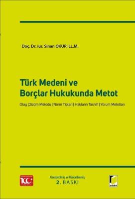 Türk Medeni ve Borçlar Hukukunda Metot 2.BASKI Doç. Dr. Sinan OKUR