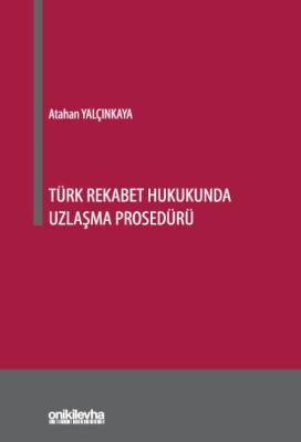Türk Rekabet Hukukunda Uzlaşma Prosedürü