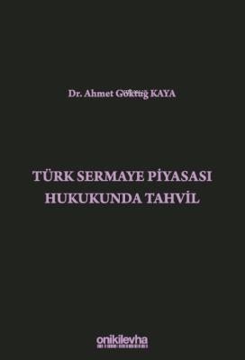 Türk Sermaye Piyasası Hukukunda Tahvil Ahmet Göktuğ Kaya