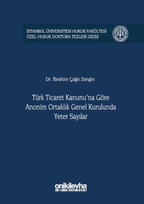 Türk Ticaret Kanunu'na Göre Anonim Ortaklık Genel Kurulunda Yeter Sayı