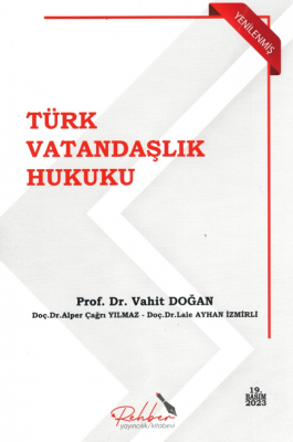 Türk Vatandaşlık Hukuku 19.BASKI Prof. Dr. Vahit DOĞAN