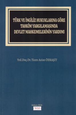 Türk ve İngiliz Hukuklarına Göre Tahkim Yargılamasında Devlet Mahkemel