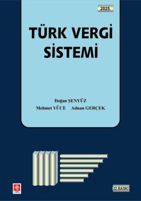 Türk Vergi Sistemi 22.BASKI Prof. Dr. Doğan ŞENYÜZ
