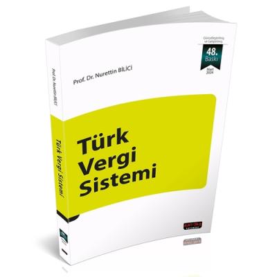 Türk Vergi Sistemi 48.BASKI Prof. Dr. Nurettin BİLİCİ