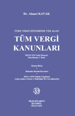 Türk Vergi Sisteminde Yer Alan Tüm Vergi Kanunları Dr. Ahmet Kavak