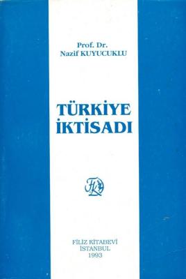Türkiye İktisadı Prof. Dr. Nazif KUYUCUKLU