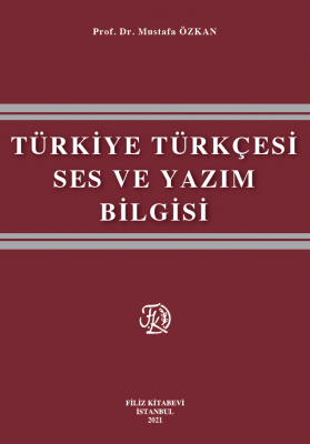 Türkiye Türkçesi Ses ve Yazım Bilgisi Prof. Dr. Mustafa Özkan