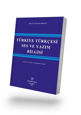 Türkiye Türkçesi Ses ve Yazım Bilgisi 5.BASKI Prof. Dr. Mustafa ÖZKAN