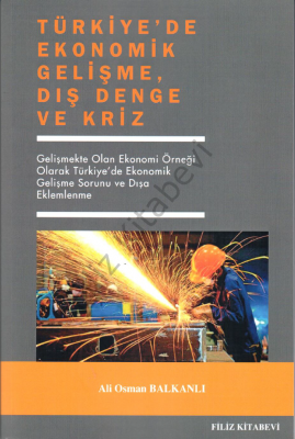 Türkiye'de Ekonomik Gelişme.Dış Denge ve Kriz Doç. Dr. Ali Osman BALKA