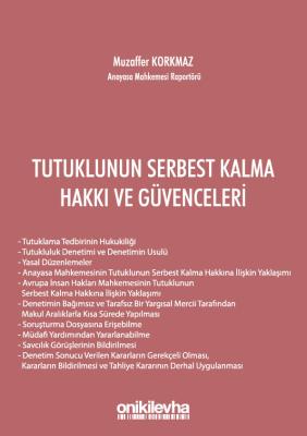 TUTUKLUNUN SERBEST KALMA HAKKI VE GÜVENCELERİ Muzaffer korkmaz
