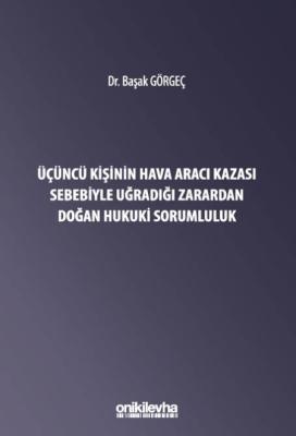 Üçüncü Kişinin Hava Aracı Kazası Sebebiyle Uğradığı Zarardan Doğan Sor