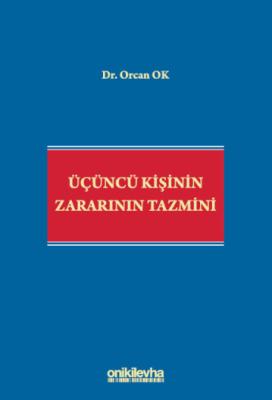 Üçüncü Kişinin Zararının Tazmini Orcan Ok