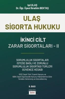 Ulaş Sigorta Hukuku - Zarar Sigortaları Cilt: II ( 9.BASKI )
