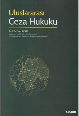 Uluslararası Ceza Hukuku ( AKSAR ) Prof. Dr. Yusuf Aksar