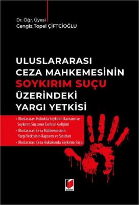 Uluslararası Ceza Mahkemesinin Soykırım Suçu Üzerindeki Yargı Yetkisi 