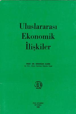 Uluslararası Ekonomik İlişkiler Prof. Dr. Erdoğan Alkin