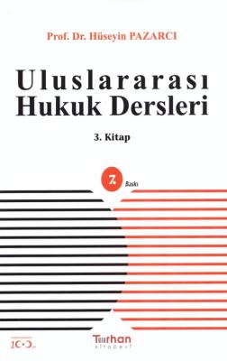 Uluslararası Hukuk Dersleri (3. Kitap) 7.BASKI Prof. Dr. Hüseyin Pazar