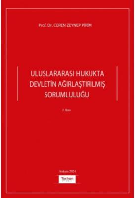 Uluslararası Hukukta Devletin Ağırlaştırılmış Sorumluluğu Ceren Zeynep