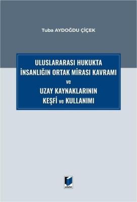 Uluslararası Hukukta İnsanlığın Ortak Mirası Kavramı ve Uzay Kaynaklar