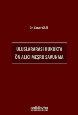 Uluslararası Hukukta Ön Alıcı Meşru Savunma Caner Gazi