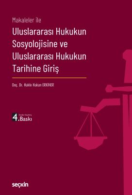 Uluslararası Hukukun Sosyolojisine ve Uluslararası Hukukun Tarihine Gi