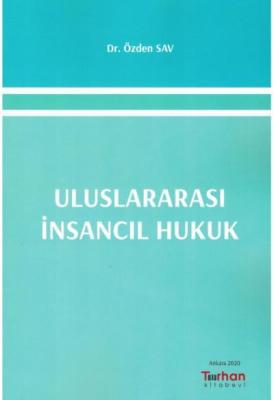 Uluslararası İnsancıl Hukuk Dr.Özden Sav
