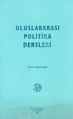 Uluslararası Politika Dersleri Prof. Dr. Faruk Sönmezoğlu