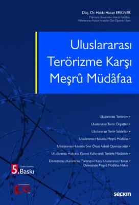 Uluslararası Terörizme Karşı Meşru Müdafaa 5.BASKI Hakkı Hakan Erkiner