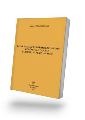 Uluslararası Vergi İhtilaflarının Çözüm Yolu Olarak Karşılıklı Anlaşma