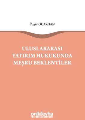 ULUSLARARASI YATIRIM HUKUKUNDA MEŞRU BEKLENTİLER ( ocakhan ) Özgür Oca