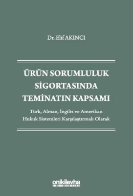 Ürün Sorumluluk Sigortasında Teminatın Kapsamı - Türk, Alman, İngiliz 