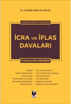 Uygulamada Sık Karşılaşılan İcra ve İflas Davaları Uygulama Rehberi