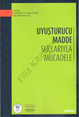 Uyuşturucu Madde Suçlarıyla Mücadele Prof. Dr. Yener Ünver