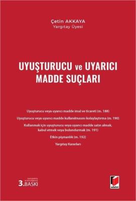 Uyuşturucu ve Uyarıcı Madde Suçları 3.BASKI Çetin Akkaya