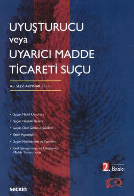 Uyuşturucu veya Uyarıcı Madde Ticareti Suçu 2.BASKI Aslı Selvi Akpınar