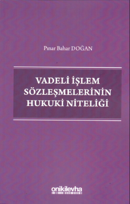 Vadeli İşlem Sözleşmelerinin Hukuki Niteliği Pınar Bahar DOĞAN